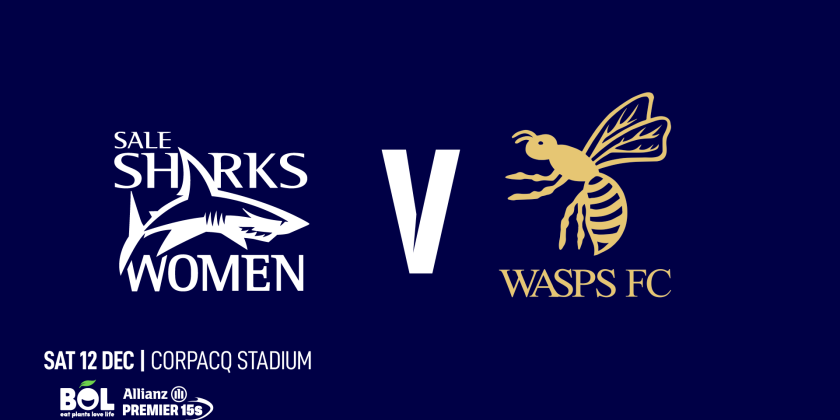 TEAM NEWS – Sale Sharks Women vs Wasps Ladies