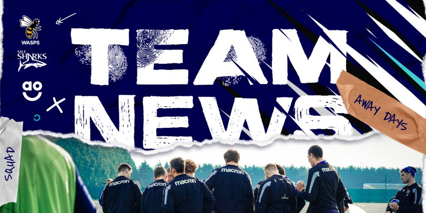 TEAM NEWS – Wasps Rugby v Sale Sharks